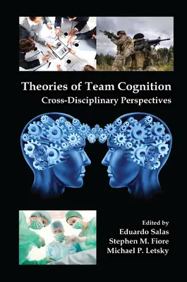 Theorien der Teamkognition: Interdisziplinäre Perspektiven - Theories of Team Cognition: Cross-Disciplinary Perspectives