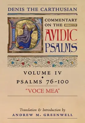 Voce Mea (Der Psalmenkommentar von Denis dem Kartäuser): Bd. 4 (Psalmen 76-100) - Voce Mea (Denis the Carthusian's Commentary on the Psalms): Vol. 4 (Psalms 76-100)