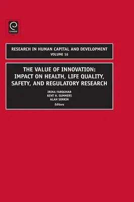 Wert der Innovation: Auswirkungen auf Gesundheit, Lebensqualität, Sicherheit und regulatorische Forschung - Value of Innovation: Impacts on Health, Life Quality, Safety, and Regulatory Research