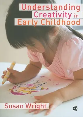 Kreativität in der frühen Kindheit verstehen: Bedeutungsfindung und das Zeichnen von Kindern - Understanding Creativity in Early Childhood: Meaning-Making and Children′s Drawing