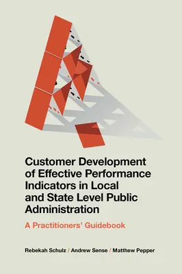 Kundenentwicklung von effektiven Leistungsindikatoren in der öffentlichen Verwaltung auf kommunaler und staatlicher Ebene - Customer Development of Effective Performance Indicators in Local and State Level Public Administration