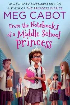 Aus den Notizbüchern einer Mittelschulprinzessin: Meg Cabot; gelesen von Kathleen McInerney - From the Notebooks of a Middle School Princess: Meg Cabot; Read by Kathleen McInerney