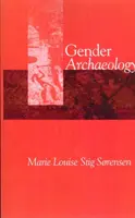 Archäologie der Geschlechter (Stig Sorensen Marie Louise (Jesus College Cambridge)) - Gender Archaeology (Stig Sorensen Marie Louise (Jesus College Cambridge))