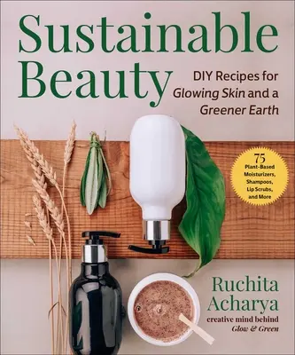 Nachhaltige Schönheit: DIY-Bade- und Körperpflegeprodukte für strahlende Haut und eine grünere Erde - Sustainable Beauty: DIY Bath & Body Products for Glowing Skin & a Greener Earth