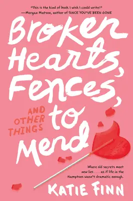 Gebrochene Herzen, Zäune und andere Dinge, die es zu flicken gilt - Broken Hearts, Fences and Other Things to Mend