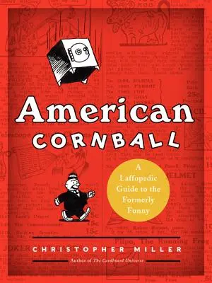 American Cornball: Ein laffopädischer Führer zu den ehemals lustigen Menschen - American Cornball: A Laffopedic Guide to the Formerly Funny