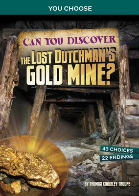 Kannst du die Goldmine des verlorenen Holländers entdecken? Ein interaktives Schatzabenteuer - Can You Discover the Lost Dutchman's Gold Mine?: An Interactive Treasure Adventure