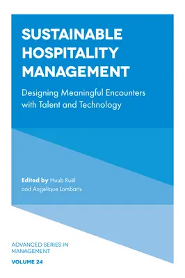 Nachhaltiges Gastgewerbe-Management: Sinnvolle Begegnungen mit Talent und Technologie gestalten - Sustainable Hospitality Management: Designing Meaningful Encounters with Talent and Technology