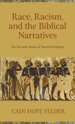 Ethnie, Rassismus und die biblischen Erzählungen: Über Gebrauch und Missbrauch der Heiligen Schrift - Race, Racism, and the Biblical Narratives: On Use and Abuse of Sacred Scripture