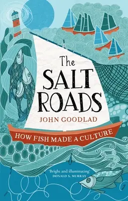 Die Salzstraßen: Wie Fische eine Kultur schufen - The Salt Roads: How Fish Made a Culture