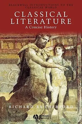 Klassische Literatur: Eine konzise Geschichte - Classical Literature: A Concise History