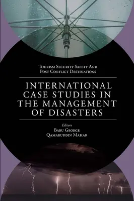 Internationale Fallstudien über das Management von Katastrophen: Naturkatastrophen, vom Menschen verursachte Katastrophen und Pandemien - International Case Studies in the Management of Disasters: Natural - Manmade Calamities and Pandemics