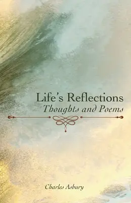 Reflexionen des Lebens: Gedanken und Gedichte - Life's Reflections: Thoughts and Poems