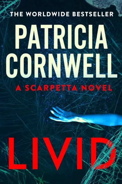 Livid - Der neue Kay Scarpetta-Thriller vom Nr.1-Bestseller - Livid - The new Kay Scarpetta thriller from the No.1 bestseller