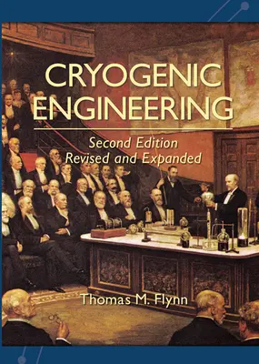 Cryogenic Engineering, überarbeitet und erweitert - Cryogenic Engineering, Revised and Expanded