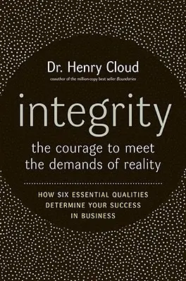 Integrität: Der Mut, sich den Anforderungen der Realität zu stellen - Integrity: The Courage to Meet the Demands of Reality