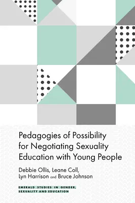 Pädagogik der Möglichkeit für die Verhandlung von Sexualerziehung mit jungen Menschen - Pedagogies of Possibility for Negotiating Sexuality Education with Young People