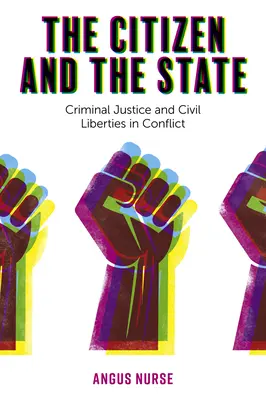 Der Bürger und der Staat: Strafjustiz und bürgerliche Freiheiten im Widerstreit - The Citizen and the State: Criminal Justice and Civil Liberties in Conflict