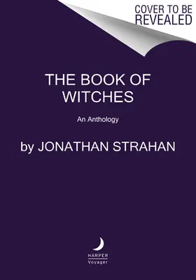 Das Buch der Hexen: Eine Anthologie - The Book of Witches: An Anthology