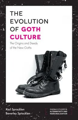 Die Entwicklung der Goth-Kultur: Die Ursprünge und Taten der New Goths - The Evolution of Goth Culture: The Origins and Deeds of the New Goths