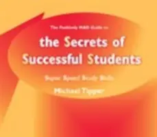 Die Geheimnisse erfolgreicher Studenten (der Positively Mad Guide To): Super Speed Study Skills - The Secrets of Successful Students (the Positively Mad Guide To): Super Speed Study Skills