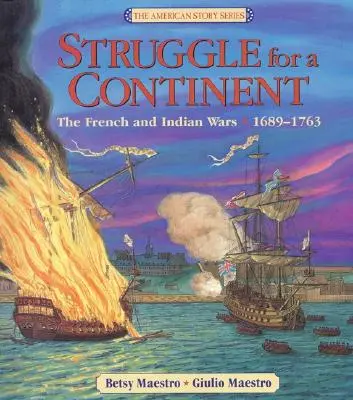 Kampf um einen Kontinent: Die Franzosen- und Indianerkriege 1689-1763 - Struggle for a Continent: The French and Indian Wars 1689-1763