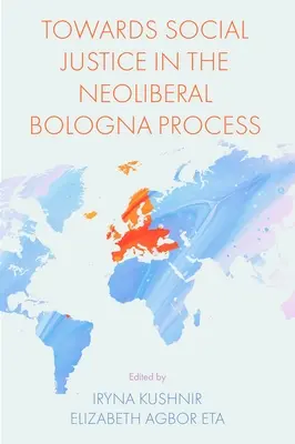 Auf dem Weg zu sozialer Gerechtigkeit im neoliberalen Bologna-Prozess - Towards Social Justice in the Neoliberal Bologna Process