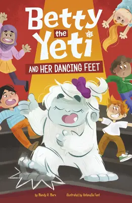 Betty der Yeti und ihre tanzenden Füße - Betty the Yeti and Her Dancing Feet