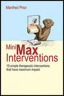 Minimax-Interventionen: 15 einfache therapeutische Interventionen mit maximaler Wirkung - Minimax Interventions: 15 Simple Therapeutic Interventions That Have Maximum Impact