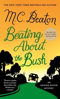 Das Schlagen um den heißen Brei: Ein Agatha-Rosinen-Krimi - Beating about the Bush: An Agatha Raisin Mystery
