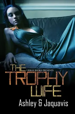 Trophäen-Ehefrau - Trophy Wife