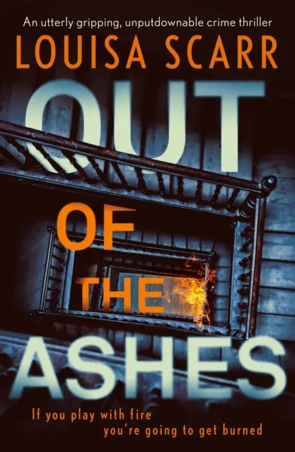 Out of the Ashes - Ein absolut fesselnder, unaufhaltsamer Krimi - Out of the Ashes - An utterly gripping, unputdownable crime thriller