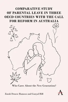 Vereinbarkeit von Beruf und neuer Elternschaft: Eine vergleichende Analyse des Elternurlaubs in Australien, Kanada, Deutschland und Schweden - Balancing Work and New Parenthood: A Comparative Analysis of Parental Leave in Australia, Canada, Germany and Sweden