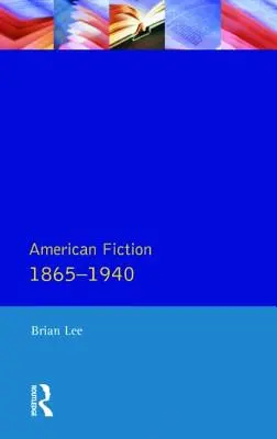 Amerikanische Belletristik 1865 - 1940 - American Fiction 1865 - 1940