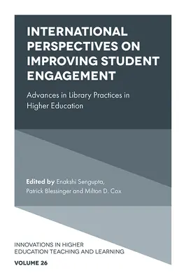 Internationale Perspektiven zur Verbesserung des studentischen Engagements: Fortschritte in der Bibliothekspraxis in der Hochschulbildung - International Perspectives on Improving Student Engagement: Advances in Library Practices in Higher Education