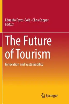 Die Zukunft des Tourismus: Innovation und Nachhaltigkeit - The Future of Tourism: Innovation and Sustainability