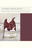 Kannibalische Übersetzung: Literarische Reziprozität im zeitgenössischen Lateinamerika Band 44 - Cannibal Translation: Literary Reciprocity in Contemporary Latin America Volume 44