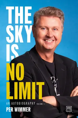 Der Himmel ist keine Grenze - Eine Autobiographie (Band eins) - Sky is No Limit - An autobiography (volume one)