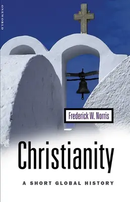 Das Christentum: Eine kurze globale Geschichte - Christianity: A Short Global History