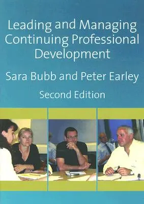 Führen und Verwalten der beruflichen Fortbildung: Entwicklung von Menschen, Entwicklung von Schulen - Leading & Managing Continuing Professional Development: Developing People, Developing Schools