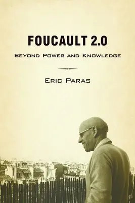 Foucault 2.0: Jenseits von Macht und Wissen - Foucault 2.0: Beyond Power and Knowledge
