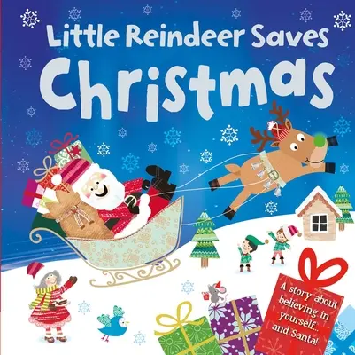 Das kleine Rentier rettet Weihnachten: Gepolstertes Pappbuch - Little Reindeer Saves Christmas: Padded Board Book