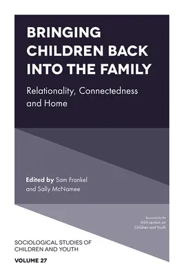 Kinder zurück in die Familie bringen: Beziehungsfähigkeit, Verbundenheit und Heimat - Bringing Children Back Into the Family: Relationality, Connectedness and Home