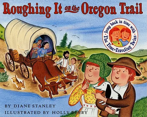 Roughing It auf dem Oregon Trail - Roughing It on the Oregon Trail