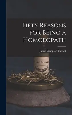 Fünfzig Gründe, ein Homöopath zu sein - Fifty Reasons for Being a Homoeopath