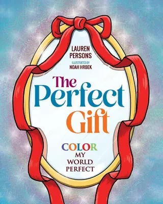 Das perfekte Geschenk: Die Farbe meiner Welt ist perfekt - The Perfect Gift: Color My World Perfect