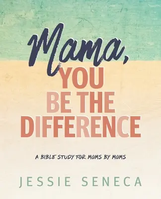 Mama, du bist der Unterschied: Mama, du bist der Unterschied - Mama, You Be the Difference: Mama, You Be the Difference