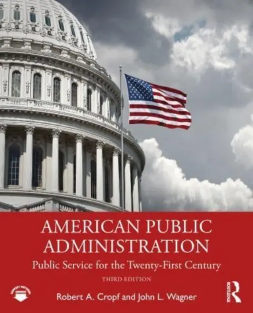 Amerikanische öffentliche Verwaltung: Öffentlicher Dienst für das einundzwanzigste Jahrhundert - American Public Administration: Public Service for the Twenty-First Century