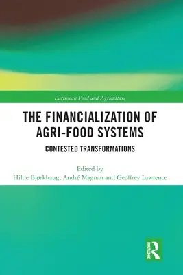 Die Finanzialisierung der Agrar- und Ernährungssysteme: Umstrittene Transformationen - The Financialization of Agri-Food Systems: Contested Transformations