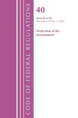 Code of Federal Regulations, Title 40 Protection of the Environment 87-95, revidiert am 1. Juli 2022 (Office of the Federal Register (U S )) - Code of Federal Regulations, Title 40 Protection of the Environment 87-95, Revised as of July 1, 2022 (Office of the Federal Register (U S ))
